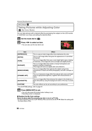 Page 96VQT2S6296
Advanced (Recording pictures)
[REC] Mode: 
Taking Pictures while Adjusting Color 
( : My Color Mode)
You can take pictures with a desired effect by previewing the subject on the LCD monitor 
or viewfinder (Live View) and setting the desired effect.
Set the mode dial to  [ ].
Press 2/1 to select an item.
•You can also use the rear dial to set.
¢For [CUSTOM] settings, refer to page 97.
Press [MENU/SET] to set.
•You can also press the shutter button halfway to set.•Recording screen is displayed....