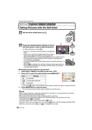 Page 68VQT1U3268
Advanced (Recording pictures)
[REC] mode: 
Taking Pictures with the Self-timer
Set the drive mode lever to [ë].
Press the shutter button halfway to focus 
and then press it fully to take the picture.
A When self-timer is set to [ ].
A picture is not taken until the subject is brought into 
focus.
If you want to press the shutter button fully to take a 
picture even when the subject is not focused, set 
[FOCUS PRIORITY] in the [CUSTOM MENU] menu to [OFF]. (P107)
The self-timer indicator B blinks...