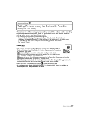 Page 2727 (ENG) VQT3N40
Recording Mode: ñ
Taking Pictures using the Automatic Function 
(Intelligent Auto Mode)
The camera will set the most appropriate settings to match the subject and the recording 
conditions so we recommend this mode for beginners or those who want to leave the 
settings to the camera and take pictures easily.
•
The following functions are activated automatically.–Scene Detection /Backlight Compensation/ Face Detection /Auto White Balance/
Intelligent ISO sensitivity control/[QUICK...