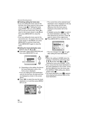 Page 56Advanced (Recording pictures)
56VQT1B86
∫Finishing setting the home area
 If you are setting the home area for the 
first time, the screen returns to the screen 
shown in step 1 of “Setting the home 
area [HOME]” after you press [MENU/
SET] to set your home area. Press 2 to 
return to the screen shown in step 
3 and 
then press [MENU/SET] to close the 
menu.
 If you are setting the home area for the 
second time etc., the screen returns to the 
screen shown in step 
3 after you press 
[MENU/SET] to set...