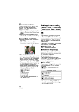 Page 24
Basic
24VQT1J82
∫Direction detection function
Pictures recorded with the camera held 
vertically are played back vertically 
(rotated). (Only when [ROTATE DISP.] 
(P78) is set to [ON])
• Pictures may not be displayed vertically if  they were taken with the camera aimed up 
or down.
 Motion pictures taken with the camera  held vertically are not displayed vertically.
∫ Preventing jitter (camera shake)
 Be careful of jittering when pressing the  shutter button.
 If jitter could occur because of slow...