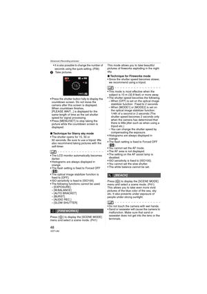 Page 48Advanced (Recording pictures)
48VQT1J82
It is also possible to change the number of 
seconds using the quick setting. (P56)
2Take pictures.
 Press the shutter button fully to display the 
countdown screen. Do not move the 
camera after this screen is displayed. 
When countdown finishes, 
[PLEASE WAIT...] is displayed for the 
same length of time as the set shutter 
speed for signal processing.
 Press [MENU/SET] to stop taking the 
picture while the countdown screen is 
displayed.
∫Technique for Starry...