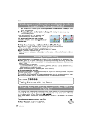 Page 30VQT1P0930
Basic
1Aim the AF area at the subject, and then press the shutter button halfway to fix the 
focus and exposure.
2Press and hold the shutter button halfway while moving the camera as you 
compose the picture.

You can repeatedly retry the actions in step 1 
before pressing the shutter button fully.
We recommend that you use the face 
detection function when taking pictures of 
people. (P61)
∫Subjects and recording conditions which are difficult to focus

Fast-moving subjects, extremely bright...