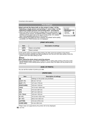 Page 92VQT1P0992
Connecting to other equipment
Select and set the items both on the screen in step 2 of the 
“Selecting a single picture and printing it” and in step 3 of the 
“Selecting multiple pictures and printing them” procedures.

When you want to print pictures in a paper size or a layout which is not 
supported by the camera, set [PAPER SIZE] or [PAGE LAYOUT] to [{] 
and then set the paper size or the layout on the printer. (For details, 
refer to the operating instructions of the printer.)
When [DPOF...