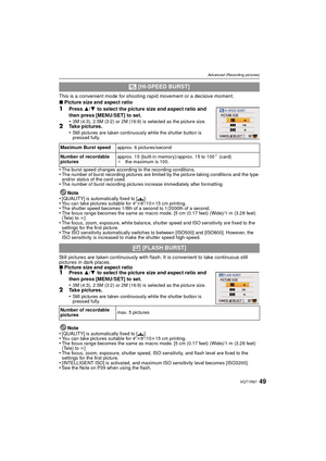 Page 4949VQT1R87
Advanced (Recording pictures)
This is a convenient mode for shooting rapid movement or a decisive moment.
∫Picture size and aspect ratio
1Press  3/4 to select the picture size and aspect ratio and 
then press [MENU/SET] to set.
•
3M (4:3), 2.5M (3:2) or 2M (16:9) is selected as the picture size.2Take pictures.
•Still pictures are taken continuously while the shutter button is 
pressed fully.
•The burst speed changes according to the recording conditions.•The number of burst recording pictures...