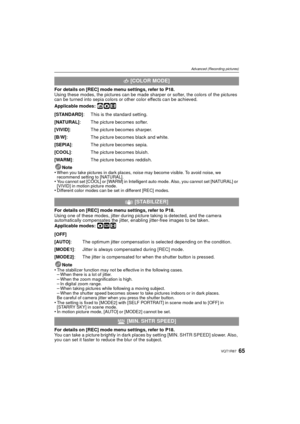 Page 6565VQT1R87
Advanced (Recording pictures)
For details on [REC] mode menu settings, refer to P18.
Using these modes, the pictures can be made sharper or softer, the colors of the pictures 
can be turned into sepia colors or other color effects can be achieved.
Applicable modes: 
ñ·n
Note
•When you take pictures in dark places, noise may become visible. To avoid noise, we 
recommend setting to [NATURAL].
•You cannot set [COOL] or [WARM] in Intelligent auto mode. Also, you cannot set [NATURAL] or 
[VIVID] in...