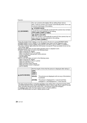 Page 24VQT1X5724
Preparation
•Press the shutter button halfway or turn the camera off and on to cancel [POWER SAVE].•[POWER SAVE]  is set to  [5 MIN. ]  in the Intelligent auto mode and the Clipboard mode.•[POWER SAVE] is fixed to [2MIN.] when [AUTO LCD OFF] is set to [15SEC.] or [30SEC.].•The status indicator lights while the LCD monitor is turned off. Press any button to turn on the 
LCD monitor again.
•[AUTO LCD OFF] does not work while operating menu or playback zoom.•[POWER SAVE] does not work in the...