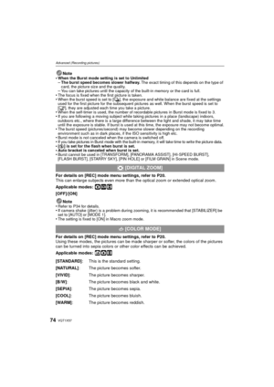 Page 74VQT1X5774
Advanced (Recording pictures)
Note
•When the Burst mode setting is set to Unlimited–The burst speed becomes slower halfway.  The exact timing of this depends on the type of 
card, the picture size and the quality.
–You can take pictures until the capacity of the built-in memory or the card is full.•The focus is fixed when the first picture is taken.•When the burst speed is set to [ ˜], the exposure and white balance are fixed at the settings 
used for the first picture for the subsequent...