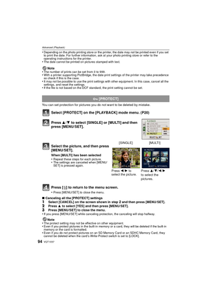 Page 94VQT1X5794
Advanced (Playback)
•Depending on the photo printing store or the printer, the date may not be printed even if you set 
to print the date. For further information, ask at your photo printing store or refer to the 
operating instructions for the printer.
•The date cannot be printed on pictures stamped with text.
Note
•The number of prints can be set from 0 to 999.•With a printer supporting PictBridge, the date print settings of the printer may take precedence 
so check if this is the case.
•It...