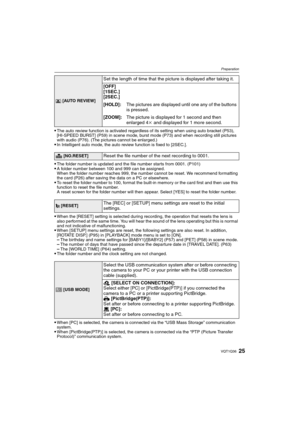 Page 2525VQT1Q36
Preparation
The auto review function is activated regardless of its setting when using auto bracket (P53), 
[HI-SPEED BURST] (P59) in scene mode, burst mode (P73) and when recording still pictures 
with audio (P76). (The pictures cannot be enlarged.)
In Intelligent auto mode, the auto review function is fixed to [2SEC.].
The folder number is updated and the file number starts from 0001. (P101)A folder number between 100 and 999 can be assigned.
When the folder number reaches 999, the number...