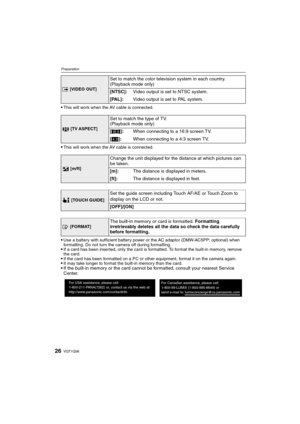 Page 26VQT1Q3626
Preparation
This will work when the AV cable is connected. 
This will work when the AV cable is connected. 
Use a battery with sufficient battery power or the AC adaptor (DMW-AC5PP; optional) when 
formatting. Do not turn the camera off during formatting.
If a card has been inserted, only the card is formatted. To format the built-in memory, remove 
the card.
If the card has been formatted on a PC or other equipment, format it on the camera again.It may take longer to format the built-in memory...