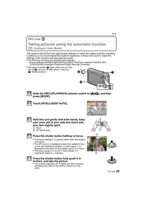Page 2929VQT1Q36
Basic
[REC] mode: ñ
BasicTaking pictures using the automatic function 
(ñ: Intelligent Auto Mode)
The camera will set the most appropriate settings to match the subject and the recording 
conditions so we recommend this mode for beginners or those who want to leave the 
settings to the camera and take pictures easily.

The following functions are activated automatically.–Scene detection /[STABILIZER] /[INTELLIGENT ISO]/ Face detection / [QUICK AF]/
[I.EXPOSURE] (Intelligent Exposure)/ Digital...
