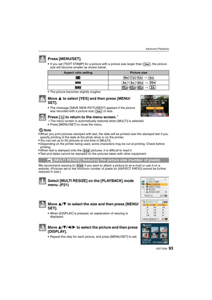 Page 9393VQT1Q36
Advanced (Playback)
Press [MENU/SET].
If you set [TEXT STAMP] for a picture with a picture size larger than [ ], the picture 
size will become smaller as shown below.
The picture becomes slightly rougher.
Move 3 to select [YES] and then press [MENU/
SET].
The message [SAVE NEW PICTURES?] appears if the picture 
was recorded with a picture size [ ] or less.
Press [‚] to return to the menu screen.¢
¢The menu screen is automatically restored when [MULTI] is selected.Press [MENU/SET] to close the...