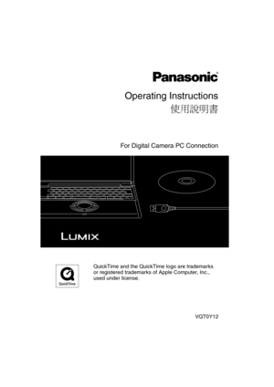 Page 1VQT0Y12 QuickTime and the QuickTime logo are trademarks 
or registered trademarks of Apple Computer, Inc., 
used under license.
Operating Instructions
使用說明書
For Digital Camera PC Connection
VQT0Y12ENG.book  1 ページ  ２００６年７月７日　金曜日　午後５時５３分 