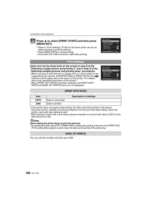 Page 108VQT1Y62108
Connecting to other equipment
Select and set the items both on the screen in step 2 of the 
“Selecting a single picture and printing it” and in step 3 of the 
“Selecting multiple pictures and printing them” procedures.
• When you want to print pictures in a paper size or a layout which is not  supported by the camera, set [PAPER SIZE] or [PAGE LAYOUT] to [ {] 
and then set the paper size or the layout on the printer. (For details, 
refer to the operating instructions of the printer.)
• When...