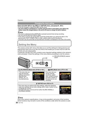 Page 20VQT1Y6220
Preparation
Select [CLOCK SET] in the [REC] or [SETUP] menu, and press 1. (P21)• It can be changed in steps 3 and 4 to set the clock.
•The clock setting is maintained for 3 months using the built-in clock battery even without the 
battery. (Leave the charged battery in the unit for 24 hours to charge the built-in battery.)
Note• The clock is displayed when [DISPLAY] is pressed several times during recording.
• You can set the year from 2000 to 2099.
• If the clock is not set, the correct date...