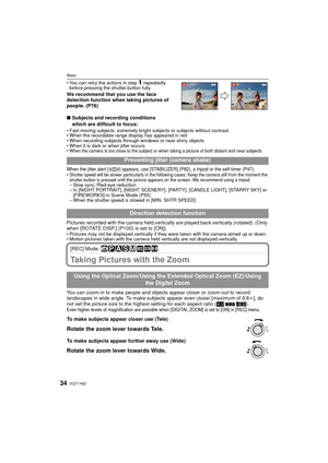 Page 34VQT1Y6234
Basic
• You can retry the actions in step 1 repeatedly 
before pressing the shutter button fully.
We recommend that you use the face 
detection function when taking pictures of 
people. (P78)
∫ Subjects and recording conditions 
which are difficult to focus:
• Fast-moving subjects, extremely bright subjects or subjects without contrast
• When the recordable range display has appeared in red
• When recording subjects through windows or near shiny objects
• When it is dark or when jitter occurs...