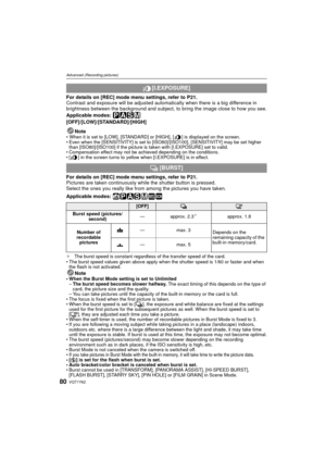 Page 80VQT1Y6280
Advanced (Recording pictures)
For details on [REC] mode menu settings, refer to P21.
Contrast and exposure will be adjusted automatically when there is a big difference in 
brightness between the background and subject, to bring the image close to how you see.
Applicable modes: 
³±´²
[OFF]/[LOW]/[STANDARD]/[HIGH]
Note
• When it is set to [LOW], [STANDARD] or [HIGH], [ ] is displayed on the screen.
• Even when the [SENSITIVITY] is set to [ISO80]/[ISO100], [SENSITIVITY] may be set higher than...