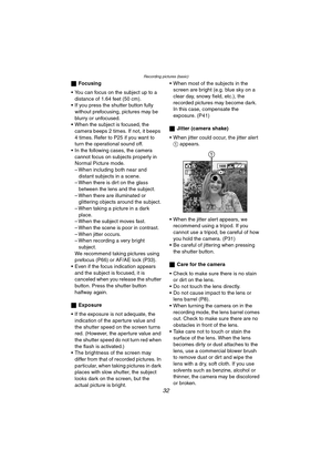 Page 32Recording pictures (basic)
32
ªFocusing
 You can focus on the subject up to a 
distance of 1.64 feet (50 cm).
 If you press the shutter button fully 
without prefocusing, pictures may be 
blurry or unfocused.
 When the subject is focused, the 
camera beeps 2 times. If not, it beeps 
4 times. Refer to P25 if you want to 
turn the operational sound off.
 In the following cases, the camera 
cannot focus on subjects properly in 
Normal Picture mode.
– When including both near and 
distant subjects in a...