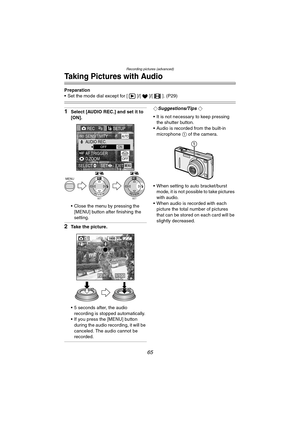 Page 65Recording pictures (advanced)
65
Taking Pictures with Audio
Preparation
 Set the mode dial except for [ ]/[ ]/[ ]. (P29)
1Select [AUDIO REC.] and set it to 
[ON].
 Close the menu by pressing the 
[MENU] button after finishing the 
setting.
2Take the picture.
 5 seconds after, the audio 
recording is stopped automatically.
 If you press the [MENU] button 
during the audio recording, it will be 
canceled. The audio cannot be 
recorded.
¬Suggestions/Tips ¬
 It is not necessary to keep pressing 
the...