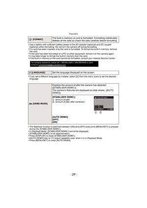Page 29- 29 -
Preparation
•Use a battery with sufficient battery power or the AC adaptor (optional) and DC coupler 
(optional) when formatting. Do not turn the camera off during formatting.
•If a card has been inserted, only the card is formatted. To format the built-in memory, remove 
the card.
•If the card has been formatted on a PC or other equipment, format it on the camera again.•It may take longer to format the built-in memory than the card.•If the built-in memory or the card cannot be formatted, consult...