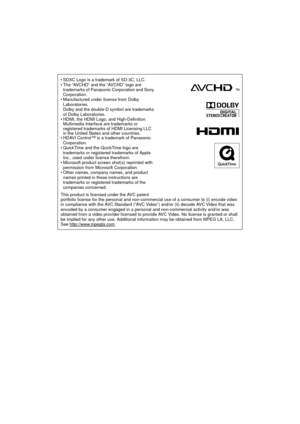 Page 208• SDXC Logo is a trademark of SD-3C, LLC.
• The “AVCHD” and the “AVCHD” logo are trademarks of Panasonic Corporation and Sony 
Corporation.
• Manufactured under license from Dolby  Laboratories.
Dolby and the double-D symbol are trademarks 
of Dolby Laboratories.
• HDMI, the HDMI Logo, and High-Definition  Multimedia Interface are trademarks or 
registered trademarks of HDMI Licensing LLC 
in the United States and other countries.
• HDAVI Control™ is a trademark of Panasonic 
Corporation.
• QuickTime and...