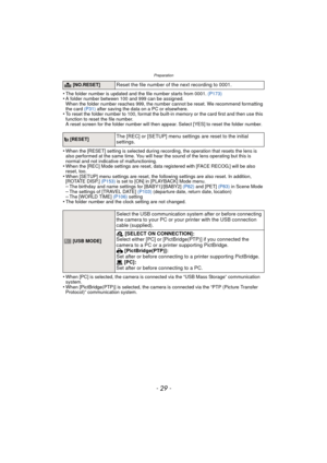 Page 29- 29 -
Preparation
•The folder number is updated and the file number starts from 0001. (P173)•A folder number between 100 and 999 can be assigned.
When the folder number reaches 999, the number cannot be reset. We recommend formatting 
the card (P31) after saving the data on a PC or elsewhere.
•To reset the folder number to 100, format the built-in memory or the card first and then use this 
function to reset the file number.
A reset screen for the folder number will then appear. Select [YES] to reset...