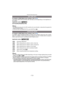 Page 113- 113 -
Advanced (Recording pictures)
For details on [REC] Mode menu settings, refer to P23.
It will select optimal ISO sensitivity with set value as limit depending on the brightness of 
the subject.
Applicable modes: 
[AUTO]/[200]/[400]/[800]/[1600]
Note
•
The higher the value set for the ISO sensitivity, the more the jitter is reduced but the greater the 
amount of picture noise.
•It will work when the [SENSITIVITY] is set to [AUTO] or [ ].
For details on [REC] Mode menu settings, refer to  P23.
In...
