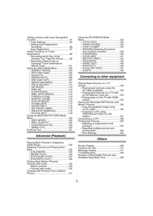 Page 3- 3 -
Taking a Picture with Face Recognition 
Function .................................................. 91• Face Settings .................................... 92
• Setting Auto Registration/
Sensitivity.......................................... 96
• Auto Registration .............................. 97
Useful Functions at Travel 
Destinations ............................................ 98 • Recording which Day of the 
Vacation You Take the Picture ......... 98
• Recording Dates/Times at  Overseas Travel...