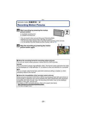 Page 30Basic
- 30 -
Applicable modes: 
Recording Motion Pictures
Start recording by pressing the motion 
picture button.
AAvailable recording time
B Elapsed recording time
•You can record motion pictures fitting each Recording Mode.•Release the motion picture button right after you press it.•The recording state indicator (red)  C will flash while recording motion pictures.•For the setting of the [Rec Mode] and [Rec Quality], refer to  P97.
Stop the recording by pressing the motion 
picture button again.
∫About...