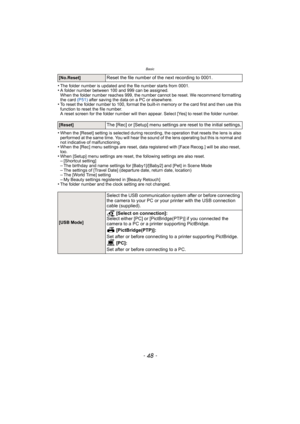 Page 48Basic
- 48 -
•The folder number is updated and the file number starts from 0001.•A folder number between 100 and 999 can be assigned.
When the folder number reaches 999, the number cannot be reset. We recommend formatting 
the card (P51) after saving the data on a PC or elsewhere.
•To reset the folder number to 100, format the built-in memory or the card first and then use this 
function to reset the file number.
A reset screen for the folder number will then appear. Select [Yes] to reset the folder...