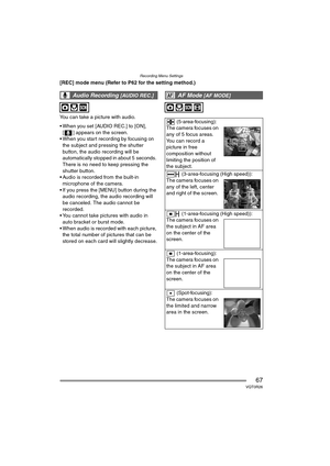 Page 67Recording Menu Settings
67VQT0R26
[REC] mode menu (Refer to P62 for the setting method.)
You can take a picture with audio.
 When you set [AUDIO REC.] to [ON], [ ] appears on the screen.
 When you start recording by focusing on  the subject and pressing the shutter 
button, the audio recording will be 
automatically stopped in about 5 seconds. 
There is no need to keep pressing the 
shutter button.
 Audio is recorded from the built-in  microphone of the camera.
 If you press the [MENU] button during...