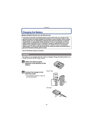 Page 9- 9 -
Preparation
PreparationCharging the Battery
∫About batteries that you can use with this unit
•
Use the dedicated charger and battery.
•The battery is not charged when the camera is shipped. Charge the battery before use.•Charge the battery with the charger indoors.
It has been found that counterfeit battery packs which look very similar to the 
genuine product are made available to purchase in some markets. Some of these 
battery packs are not adequately protected with internal protection to meet...