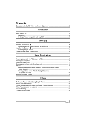 Page 33VQT0U19
Contents
Connection with the PC Offers much more Enjoyment  ..................................................... 2
Introduction
Read Before Use  ...............................................................................................................4
Key terms  .................................................................................................................... 4
Is Simple Viewer compatible with any PC?  ................................................................. 5...