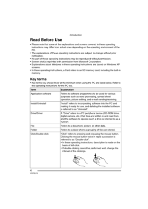 Page 4Introduction
4VQT0U19
IntroductionRead Before Use
 Please note that some of the explanations and screens covered in these operating 
instructions may differ from actual ones depending on the operating environment of the 
PC.
 The explanaitons of these operating instructions are subject to change without prior 
notification.
 No part of these operating instructions may be reproduced without permission.
 Screen shot(s) reprinted with permission from Microsoft Corporation.
 Explanations about Windows...