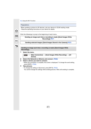 Page 271271
12. Using the Wi-Fi function
Click the followings to jump to the beginning of each menu.
1Select the menu.
2Select [Via Network] or [Direct], and connect. (P288)3Select a device you want to connect.
•When the connection is complete, the screen is displayed. To change the send setting, 
press [DISP.].  (P296)
4Take pictures.
•To change the setting or disconnect, press [Wi-Fi].  (P252)
You cannot change the settings while sending pictures. Wait until sending is complete.
Preparations:
When sending a...