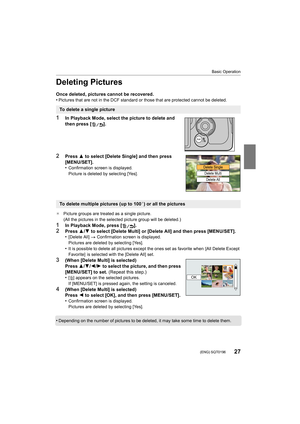 Page 2727
Basic Operation
 (ENG) SQT0196
Deleting Pictures
Once deleted, pictures cannot be recovered.
•Pictures that are not in the DCF standard or those that are protected cannot be deleted.
1In Playback Mode, select the picture to delete and 
then press [ ].
2Press 3 to select [Delete Single] and then press 
[MENU/SET].
•
Confirmation screen is displayed.
Picture is deleted by selecting [Yes].
¢ Picture groups are treated as a single picture.
(All the pictures in the selected picture group will be deleted...
