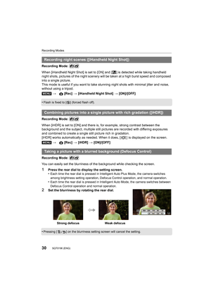 Page 3030
Recording Modes
SQT0196 (ENG) 
Recording Mode: 
When [iHandheld Night Shot] is set to [ON] and [ ] is detected while taking handheld 
night shots, pictures of the night scenery will be taken at a h igh burst speed and composed 
into a single picture.
This mode is useful if you want to take stunning night shots with minimal jitter and noise, 
without using a tripod.
•
Flash is fixed to [ Œ] (forced flash off).
Recording Mode: 
When [iHDR] is set to [ON] and there is, for example, strong contrast...