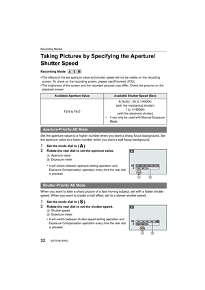 Page 3232
Recording Modes
SQT0196 (ENG) 
Taking Pictures by Specifying the Aperture/
Shutter Speed
Recording Mode: 
•
The effects of the set aperture value and shutter speed will not be visible on the recording 
screen. To check on the recording screen, please use [Preview].  (P33)
•The brightness of the screen and the recorded pictures may differ. Check the pictures on the 
playback screen.
Set the aperture value to a higher number when you want a sharp  focus background. Set 
the aperture value to a lower...