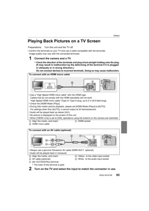 Page 6565
Others
 (ENG) SQT0196
Playing Back Pictures on a TV Screen
•Confirm the terminals on your TV and use a cable compatible with the terminals.
Image quality may vary with the connected terminals.
1Connect the camera and a TV.
2Turn on the TV and select the input to match the connector in use.
Preparations: Turn this unit and the TV off.
•
Check the direction of the terminals and plug in/out straight h olding onto the plug.(It may result in malfunction by the deforming of the terminal  if it is plugged...