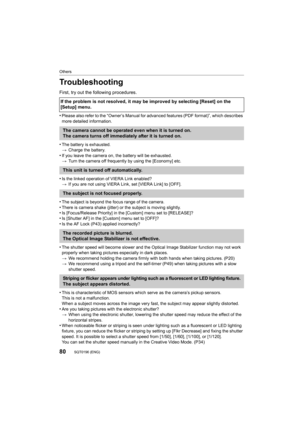 Page 8080
Others
SQT0196 (ENG) 
Troubleshooting
First, try out the following procedures.
•
Please also refer to the “Owner’s Manual for advanced features (PDF format)”, which describes 
more detailed information.
•The battery is exhausted.
> Charge the battery.
•If you leave the camera on, the battery will be exhausted.
>Turn the camera off frequently by using the [Economy] etc.
•Is the linked operation of VIERA Link enabled?
>If you are not using VIERA Link, set [VIERA Link] to [OFF].
•The subject is beyond...