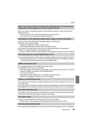 Page 8383
Others
 (ENG) SQT0196
•Some OS versions, including Windows 8, use two types of accounts: a local account and a 
Microsoft acc ount.
> Be sure to use the user name and password for the local account .
If you haven’t set up a local account, please create one.
•Image cannot be transmitted when the battery indicator is flash ing red.•Is the size of the image too large?
>Reduce the image size at [Size], and then send.
> Transmit after dividing the motion picture with [Video Divide].
•File format of the...