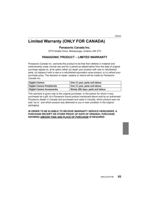 Page 9393
Others
 (ENG) SQT0196
Limited Warranty (ONLY FOR CANADA)
Panasonic Canada Inc.
5770 Ambler Drive, Mississauga, Ontario L4W 2T3
PANASONIC PRODUCT – LIMITED WARRANTY
Panasonic Canada Inc. warrants this product to be free from defects in material and 
workmanship under normal use and for a period as stated below f rom the date of original 
purchase agrees to, at its option  either (a) repair your product with new or refurbished 
parts, (b) replace it with a new or a refurbished equivalent va lue product,...