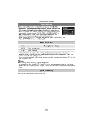 Page 199Connecting to other equipment
- 199 -
Select and set the items both on the screen in step 2 of the 
“Selecting a single picture and printing it” and in step 3 of the 
“Selecting multiple pictures and printing them” procedures.
•
When you want to print pictures in a paper size or a layout which is not 
supported by the camera, set [PAPER SIZE] or [PAGE LAYOUT] to 
[ { ] and then set the paper size or the layout on the printer. (For 
details, refer to the operating instructions of the printer.)
•When...