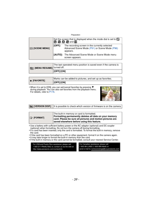 Page 39Preparation
- 39 -
•When it is set to [ON], you can set/cancel favorites by pressing 4 
during playback. You can also set favorites from the playback menu. 
For details, refer to  P176.
•Use a battery with sufficient battery power or the AC adaptor (optional) and DC coupler 
(optional) when formatting. Do not turn the camera off during formatting.
•If a card has been inserted, only the card is formatted. To format the built-in memory, remove 
the card.
•If the card has been formatted on a PC or other...