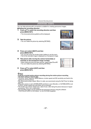 Page 97Advanced (Recording pictures)
- 97 -
You can take pictures with connections suitable for creating panorama images.
∫Setting the recording direction
1Press  3/4  to select the recording direction and then 
press [MENU/SET].
•
The horizontal/vertical guideline will be displayed.
2Take the picture.
•You can retake the picture by selecting [RETAKE].
3Press  3 to select [NEXT] and then 
press [MENU/SET].
•
You can also press the shutter button halfway to set the menu.•Part of the recorded image is displayed...