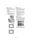 Page 28Preparation
28
ªDiopter adjustment
This feature is useful for users who wear 
corrective lenses and prefer to use the 
Viewfinder.
Preparation
 Press the [EVF/LCD] button to display 
the Viewfinder.
1Adjust the diopter, rotating the 
diopter adjustment dial.ªMonitor priority
When setting [PLAY ON LCD] to [ON] 
on the [SETUP] menu (P26), the LCD 
monitor is turned on in the following 
cases.
You can save the time to switch the 
display to the LCD monitor even when 
using the Viewfinder in recording.
...