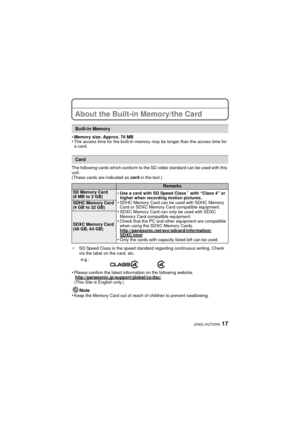 Page 1717(ENG) VQT3S55
About the Built-in Memory/the Card
•Memory size: Approx. 70 MB•The access time for the built-in memory may be longer than the access time for 
a card.
The following cards which conform to the SD video standard can be used with this 
unit.
(These cards are indicated as  card in the text.)
¢ SD Speed Class is the speed standard regarding continuous writing. Check 
via the label on the card, etc.
•Please confirm the latest information on the following website....