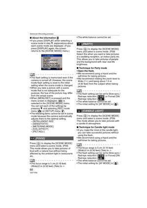 Page 60Advanced (Recording pictures)
60VQT1F83
∫About the information   
 If you press [DISPLAY] when selecting a 
scene mode in step 
1, explanations about 
each scene mode are displayed. (If you 
press [DISPLAY] again, the screen 
returns to the [SCENE MODE] menu.)
 The flash setting is memorized even if the 
camera is turned off. However, the scene 
mode flash setting is reset to the initial 
setting when the scene mode is changed.
 When you take a picture with a scene 
mode that is not adequate for the...