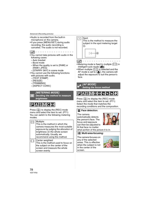 Page 78Advanced (Recording pictures)
78VQT1F83
 Audio is recorded from the built-in 
microphone on the camera.
 If you press [MENU/SET] during audio 
recording, the audio recording is 
canceled. The audio is not recorded.
 You cannot take pictures with audio in the 
following cases:
– Auto bracket
– Burst mode
– When the quality is set to [RAW] or 
[RAWiJPEG]
– [STARRY SKY] in scene mode
 You cannot use the following functions 
with pictures with audio.
– [TEXT STAMP]
–[RESIZE]
–[TRIMMING]
– [ASPECT CONV.]...